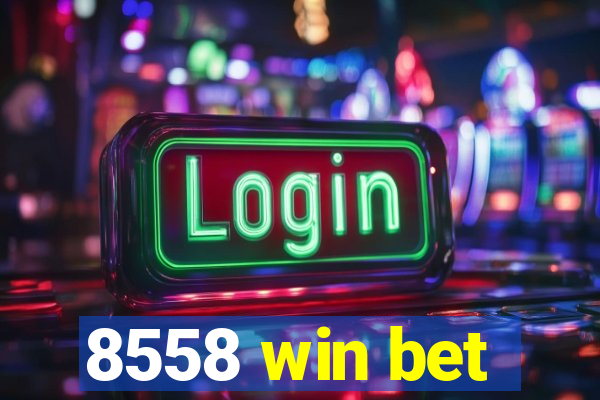 8558 win bet